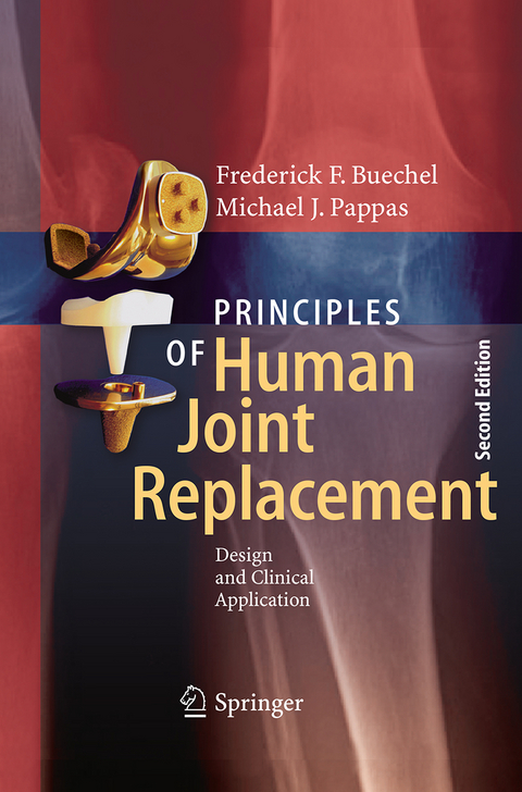 Principles of Human Joint Replacement - Frederick F. Buechel, Michael J. Pappas