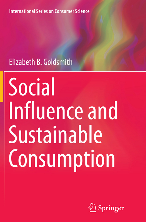 Social Influence and Sustainable Consumption - Elizabeth B Goldsmith