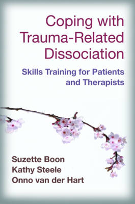 Coping with Trauma-Related Dissociation - Suzette Boon, Kathy Steele, Onno van der Hart