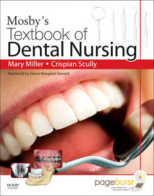 Mosby's Textbook of Dental Nursing - Mary Miller, Crispian Scully