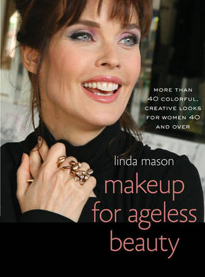 Makeup for Ageless Beauty - Linda Mason