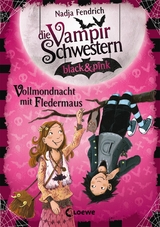 Die Vampirschwestern black & pink (Band 2) - Vollmondnacht mit Fledermaus - Nadja Fendrich