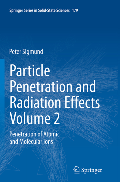 Particle Penetration and Radiation Effects Volume 2 - Peter Sigmund