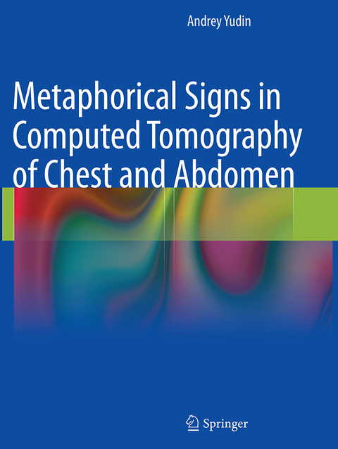 Metaphorical Signs in Computed Tomography of Chest and Abdomen - Andrey Yudin