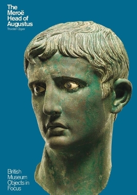 The Meroë Head of Augustus - Thorsten Opper