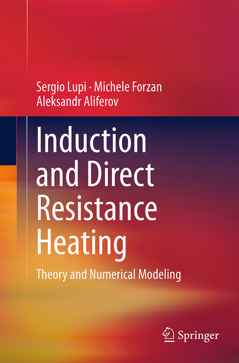 Induction and Direct Resistance Heating - Sergio Lupi, Michele Forzan, Aleksandr Aliferov