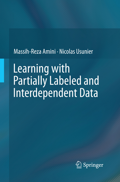 Learning with Partially Labeled and Interdependent Data - Massih-Reza Amini, Nicolas Usunier