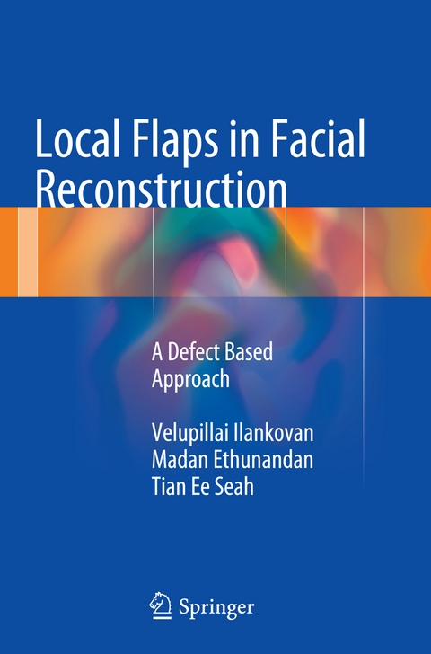 Local Flaps in Facial Reconstruction - Velupillai Ilankovan, Madan Ethunandan, Tian Ee Seah