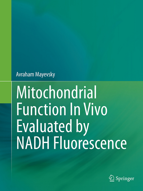 Mitochondrial Function In Vivo Evaluated by NADH Fluorescence - Avraham Mayevsky
