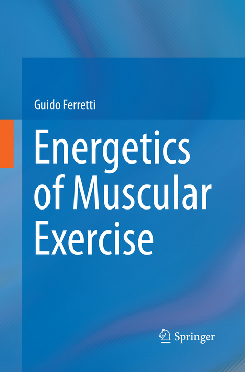 Energetics of Muscular Exercise - Guido Ferretti