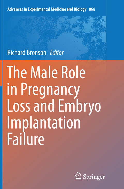The Male Role in Pregnancy Loss and Embryo Implantation Failure - 