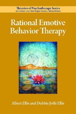 Rational Emotive Behavior Therapy - Albert Ellis, Debbie Joffe Ellis