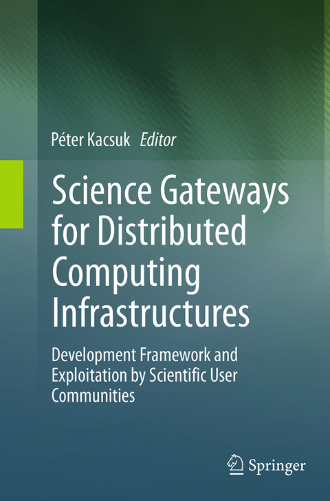 Science Gateways for Distributed Computing Infrastructures - 