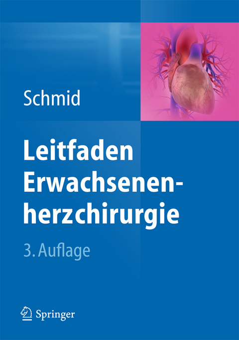 Leitfaden Erwachsenenherzchirurgie - Christof Schmid