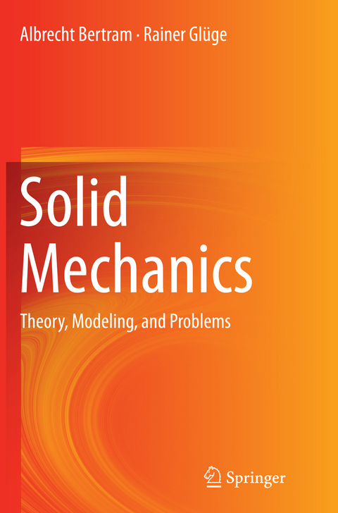 Solid Mechanics - Albrecht Bertram, Rainer Glüge