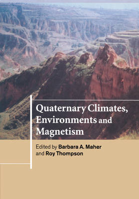 Quaternary Climates, Environments and Magnetism - 
