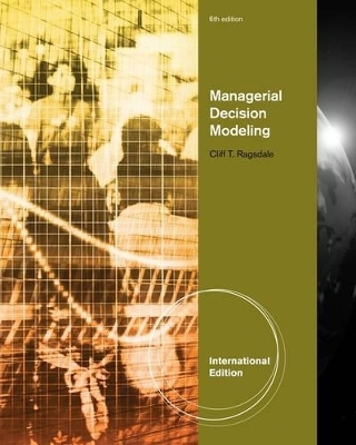 Managerial Decision Modeling - Cliff T. Ragsdale