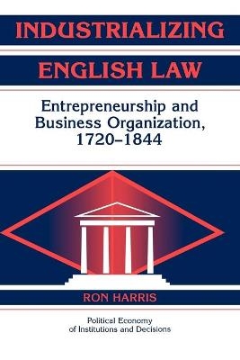 Industrializing English Law - Ron Harris