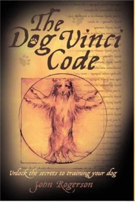 The Dog Vinci Code - John Rogerson