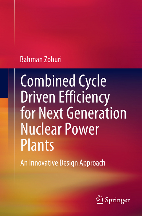 Combined Cycle Driven Efficiency for Next Generation Nuclear Power Plants - Bahman Zohuri