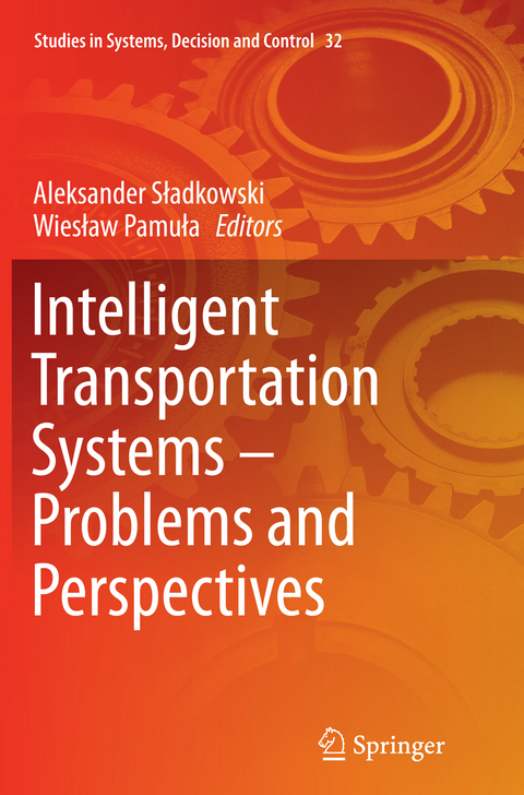 Intelligent Transportation Systems – Problems and Perspectives - 