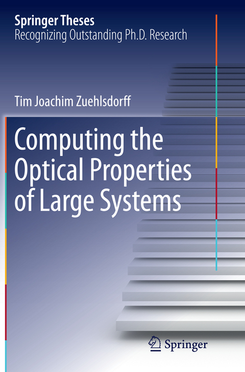 Computing the Optical Properties of Large Systems - Tim Joachim Zuehlsdorff