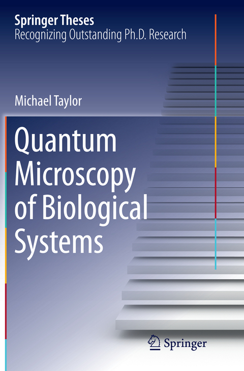 Quantum Microscopy of Biological Systems - Michael Taylor