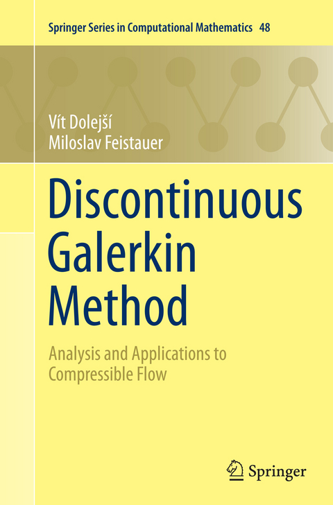 Discontinuous Galerkin Method - Vít Dolejší, Miloslav Feistauer