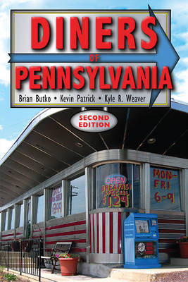 Diners of Pennsylvania - Brian Butko, Kevin Patrick, Kyle R. Weaver