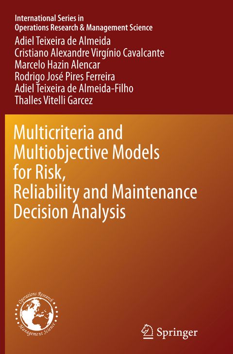 Multicriteria and Multiobjective Models for Risk, Reliability and Maintenance Decision Analysis - Adiel Teixeira de Almeida, Cristiano Alexandre Virgínio Cavalcante, Marcelo Hazin Alencar, Rodrigo José Pires Ferreira, Adiel Teixeira de Almeida-Filho, Thalles Vitelli Garcez