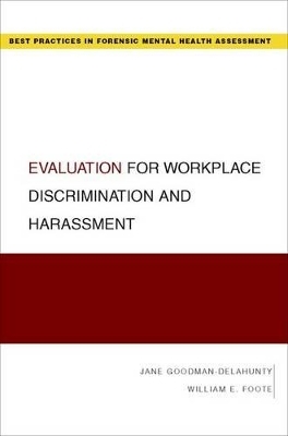 Evaluation for Workplace Discrimination and Harassment - Jane Goodman-Delahunty, William E. Foote