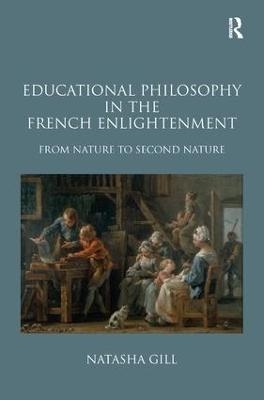 Educational Philosophy in the French Enlightenment - Natasha Gill