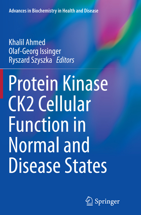 Protein Kinase CK2 Cellular Function in Normal and Disease States - 
