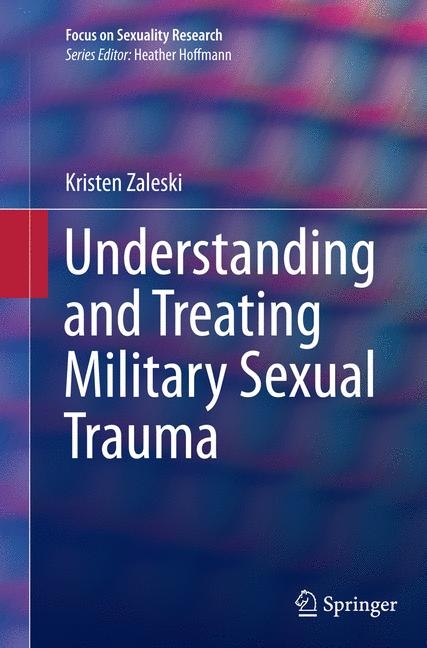 Understanding and Treating Military Sexual Trauma - Kristen Zaleski