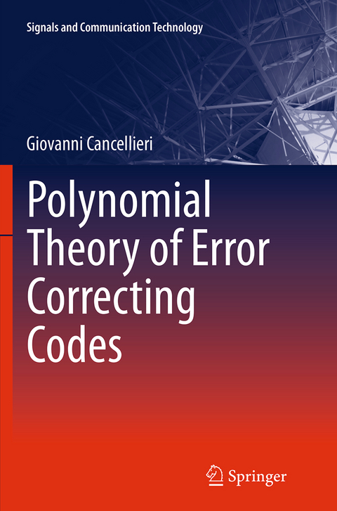 Polynomial Theory of Error Correcting Codes - Giovanni Cancellieri