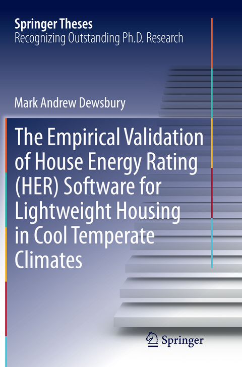 The Empirical Validation of House Energy Rating (HER) Software for Lightweight Housing in Cool Temperate Climates - Mark Andrew Dewsbury