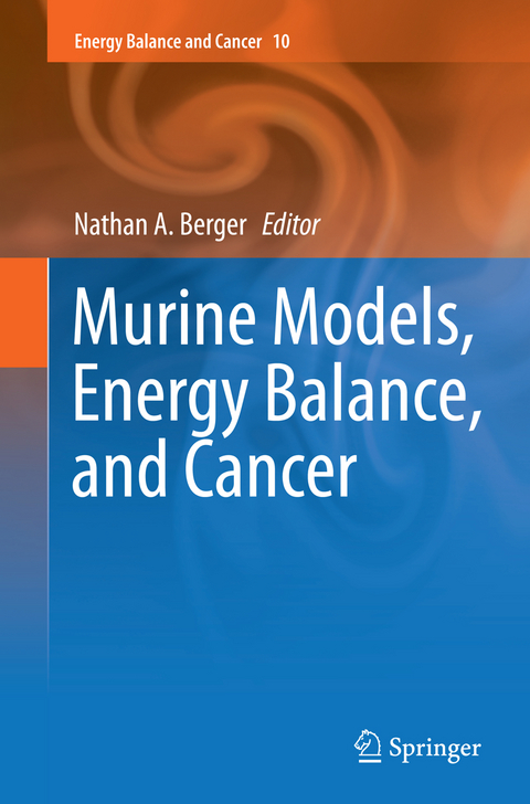 Murine Models, Energy Balance, and Cancer - 