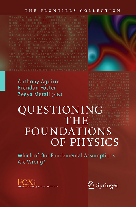 Questioning the Foundations of Physics - 
