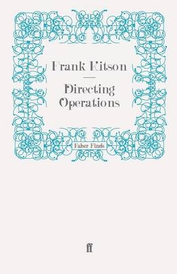 Directing Operations - General Sir Frank Kitson K.C.B. C.B.E. M.C.