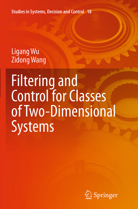 Filtering and Control for Classes of Two-Dimensional Systems - Ligang Wu, Zidong Wang