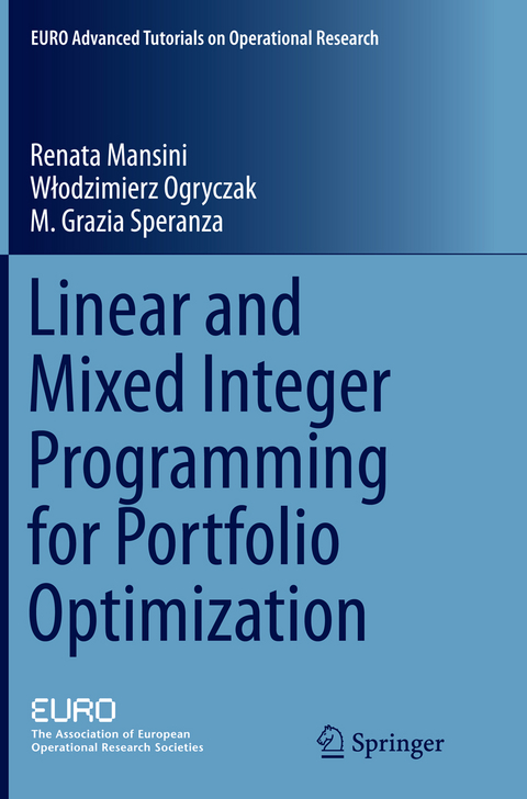 Linear and Mixed Integer Programming for Portfolio Optimization - Renata Mansini, Włodzimierz Ogryczak, M. Grazia Speranza