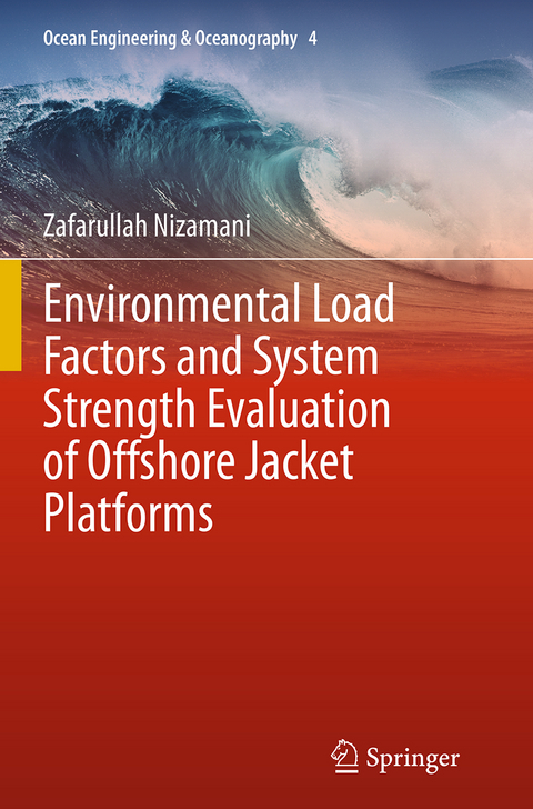 Environmental Load Factors and System Strength Evaluation of Offshore Jacket Platforms - Zafarullah Nizamani