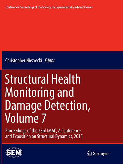 Structural Health Monitoring and Damage Detection, Volume 7 - 