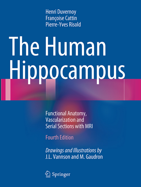 The Human Hippocampus - Henri M. Duvernoy, Francoise Cattin, Pierre-Yves Risold