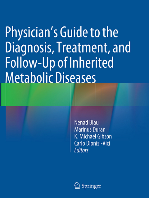 Physician's Guide to the Diagnosis, Treatment, and Follow-Up of Inherited Metabolic Diseases - 