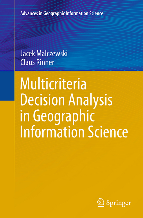 Multicriteria Decision Analysis in Geographic Information Science - Jacek Malczewski, Claus Rinner