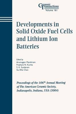 Developments in Solid Oxide Fuel Cells and Lithium Ion Batteries - 