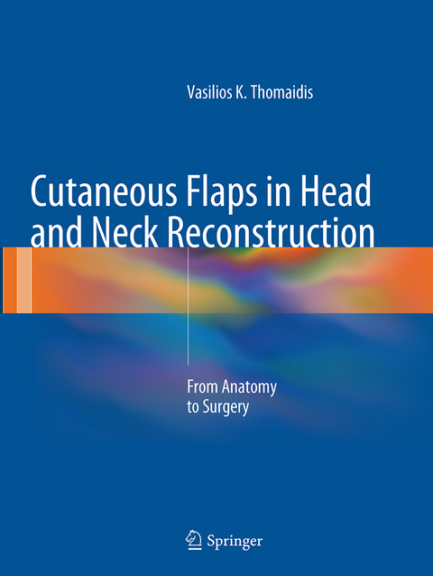 Cutaneous Flaps in Head and Neck Reconstruction - Vasilios K. Thomaidis