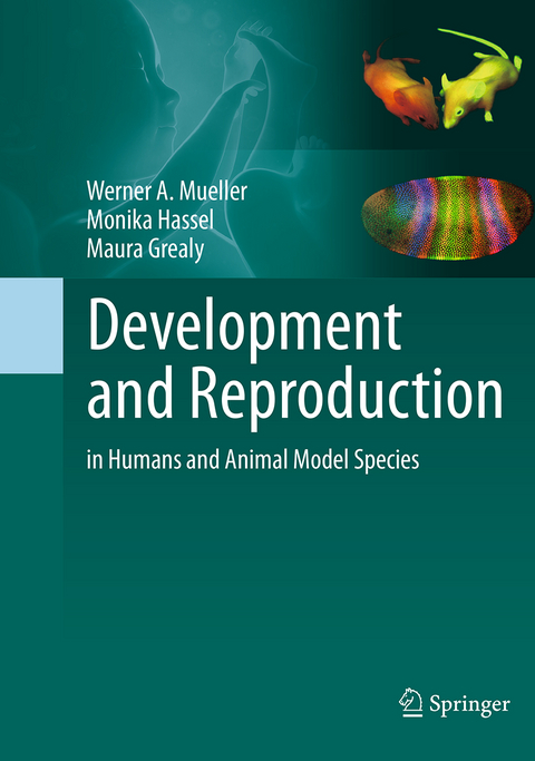 Development and Reproduction in Humans and Animal Model Species - Werner A. Mueller, Monika Hassel, Maura Grealy