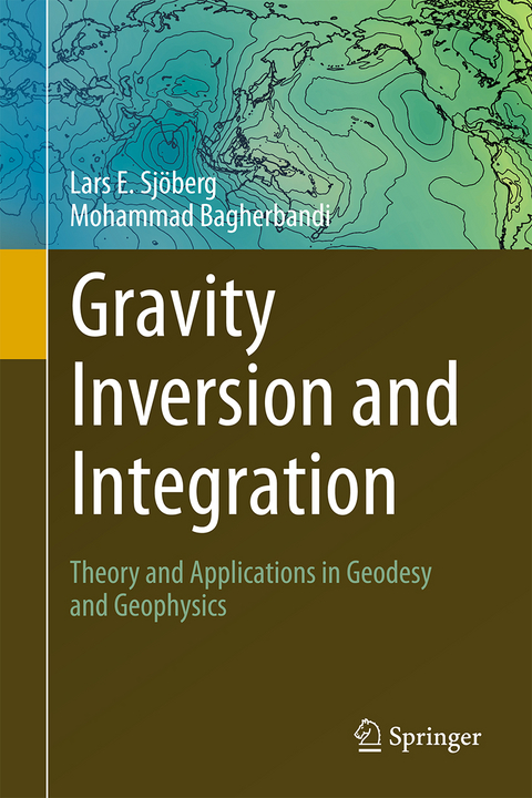Gravity Inversion and Integration - Lars E. Sjöberg, Mohammad Bagherbandi